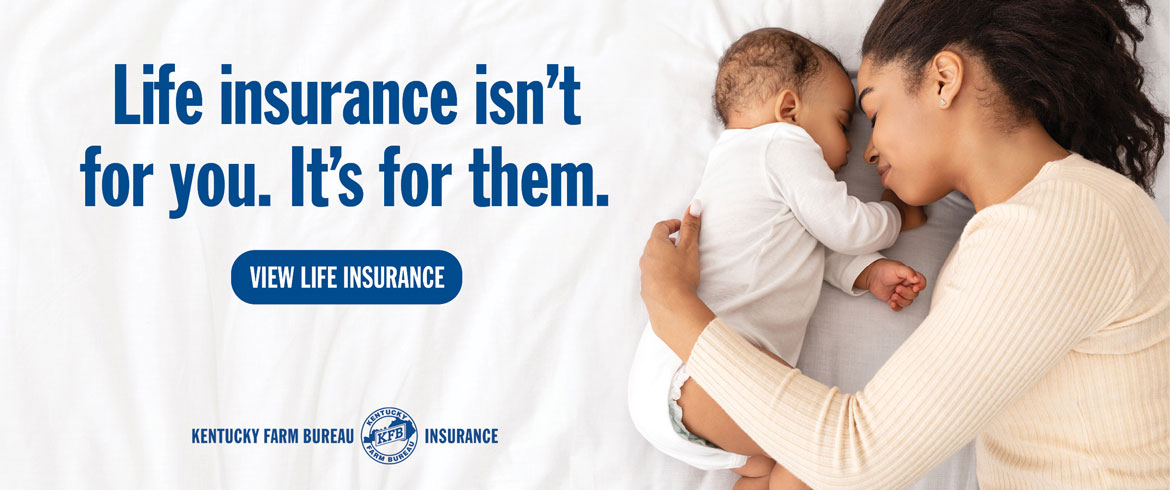 Kentucky Farm Bureau Insurance: Life insurance isn't for you. It's for them.