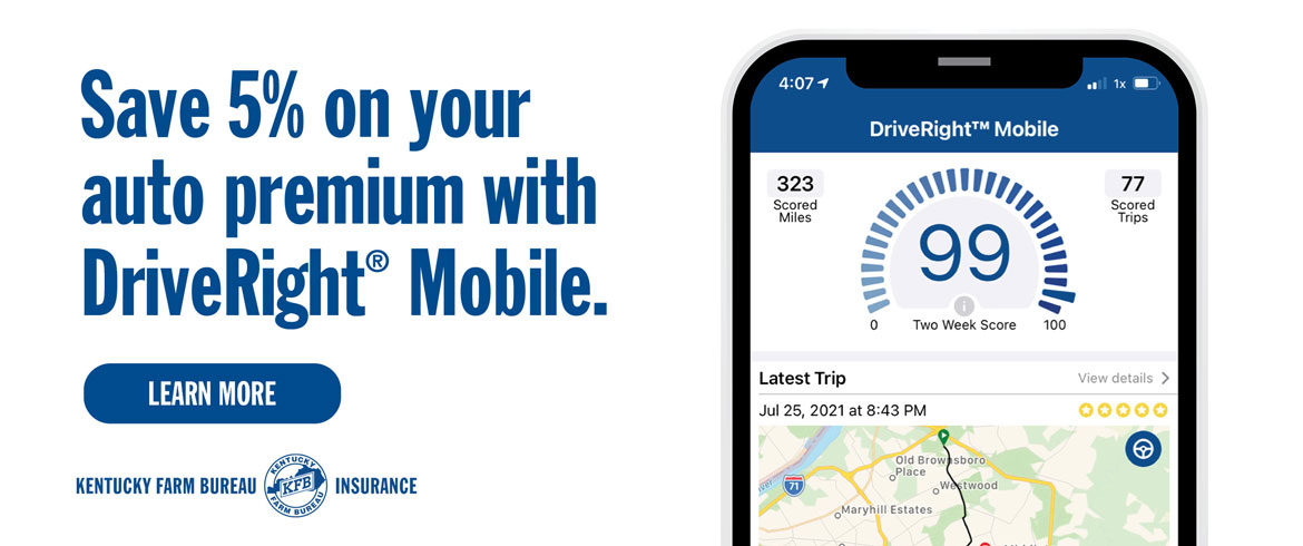 Kentucky Farm Bureau Insurance: Save 5% on your auto premiums with DriveRight Mobile.
